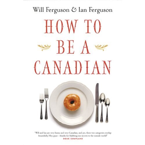 How to be a Canadian